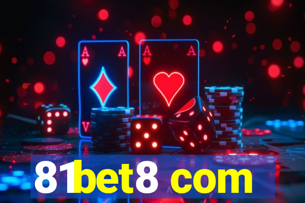 81bet8 com